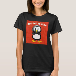 PENGUIN THE END IS NEAR funny T-SHIRTS