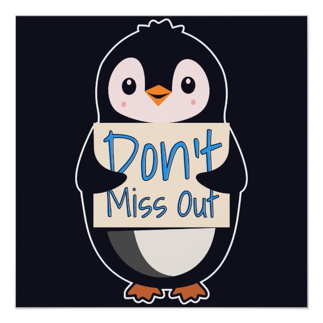 Penguin with Motivational Sign - Don't Miss Out (Front)