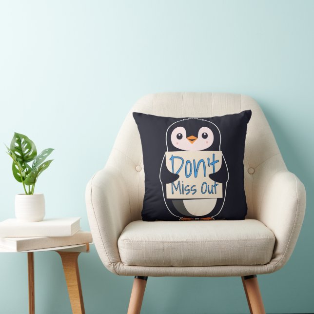 Penguin with Motivational Sign - Don't Miss Out Cushion (Chair)