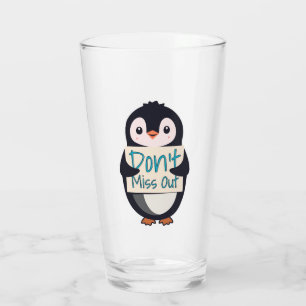 Penguin with Motivational Sign - Don't Miss Out Glass