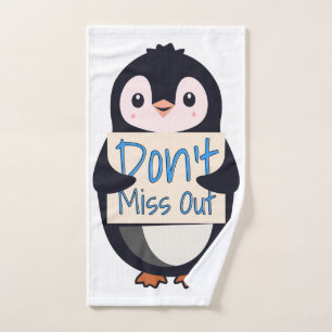 Penguin with Motivational Sign - Don't Miss Out Hand Towel