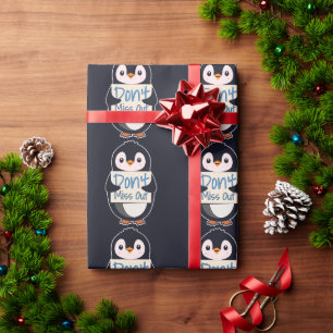 Penguin with Motivational Sign - Don't Miss Out Wrapping Paper