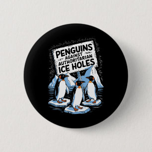 Penguins Against Authoritarian Ice Holes Anti Trum 6 Cm Round Badge