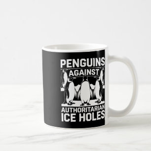 Penguins Against Authoritarian Ice Holes Resist An Coffee Mug