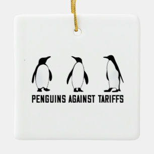 Penguins Against Tariffs Anti Trump Taxesx Politcs Ceramic Ornament