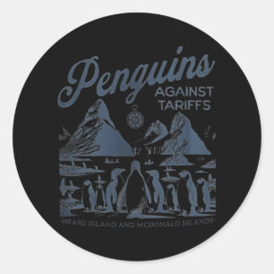 Penguins Against Tariffs Heard Island Funny Trump Classic Round Sticker