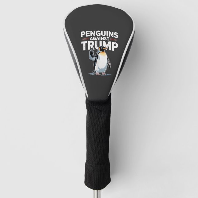 Penguins Against Trump Anti Trump Resist Tarrifs  Golf Head Cover (Front)