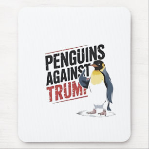 Penguins Against Trump Anti Trump USA  Mouse Pad