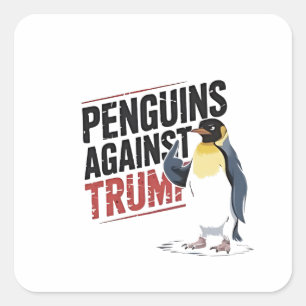 Penguins Against Trump Anti Trump USA Square Sticker