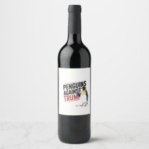 Penguins Against Trump Anti Trump USA  Wine Label