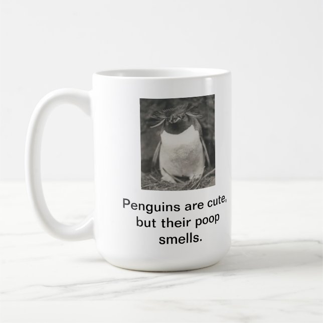 Penguins are cute, but their poop smells. coffee mug (Left)