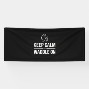 Penguins Keep Calm And Waddle On Banner