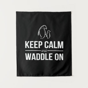 Penguins Keep Calm And Waddle On Tapestry