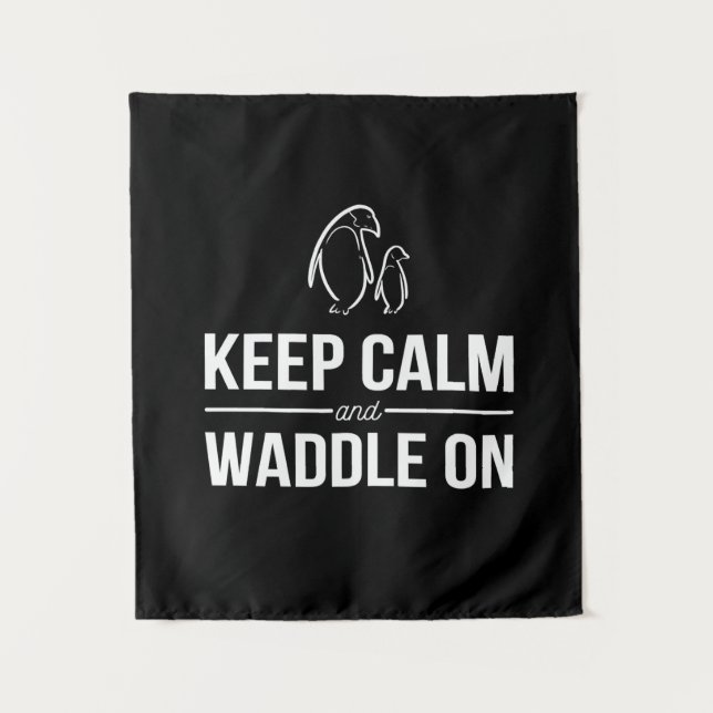 Penguins Keep Calm And Waddle On Tapestry (Front)