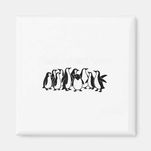 Penguins Protest Against Tariffs Funny Penguin Tar Magnet (Front)