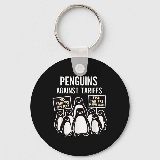Penguins Protest Against Tariffs Funny Penguins Ta Key Ring (Front)