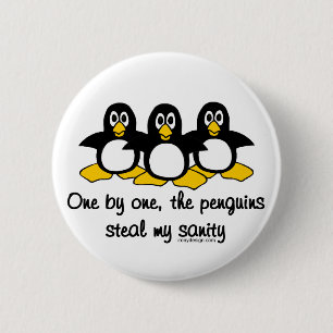 Penguins steal my sanity 6 cm round badge