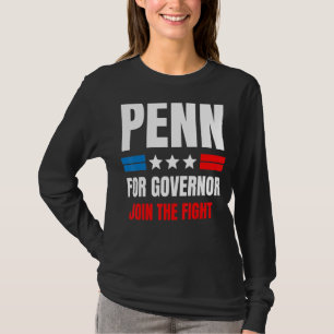 Penn For Governor T-Shirt