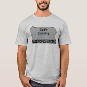 Pennsylvania is GOD'S COUNTRY T-Shirt