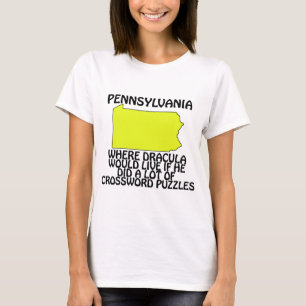 Pennsylvania - Where Dracula Would Live... T-Shirt