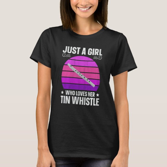 Penny Flageolet Just A Girl Who Loves Her Tin Whis T-Shirt (Front)