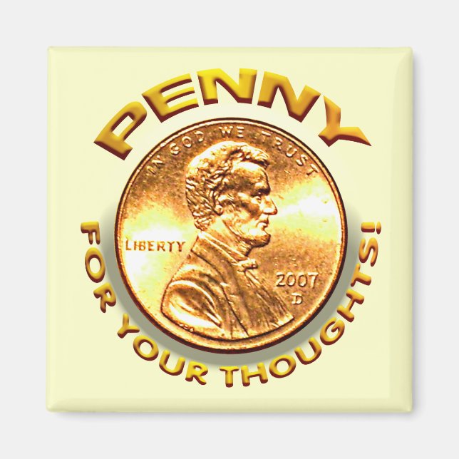 Penny for your thoughts! magnet (Front)