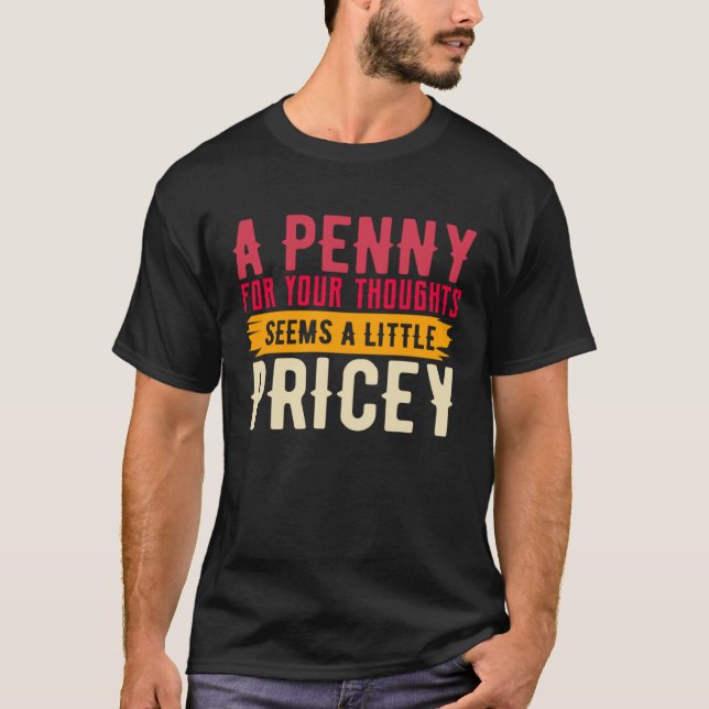 Penny For Your Thoughts T-Shirt (Front)