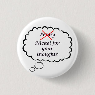 Penny/Nickel Thought Button