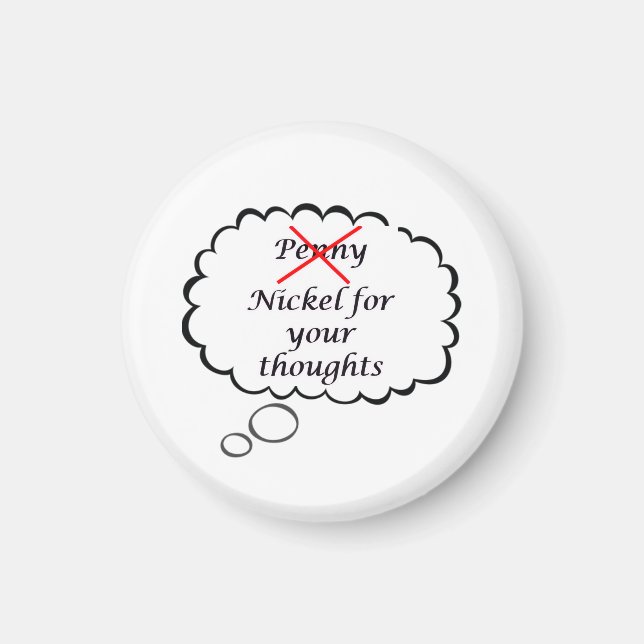 Penny/Nickel Thought Magnet (Front)