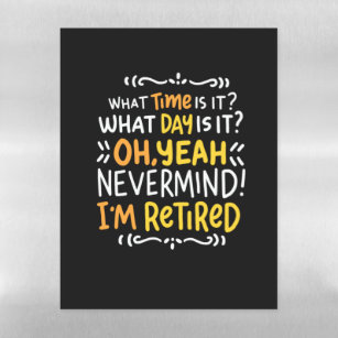 Pension - What Time Is It? Oh I'm Retired Magnetic Dry Erase Sheet