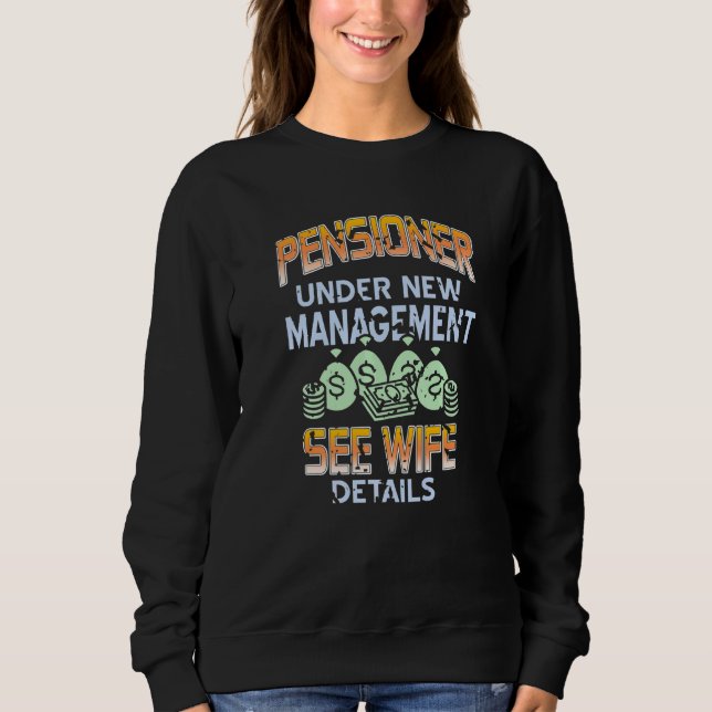 Pensioner Under New Management   Present Sweatshirt (Front)