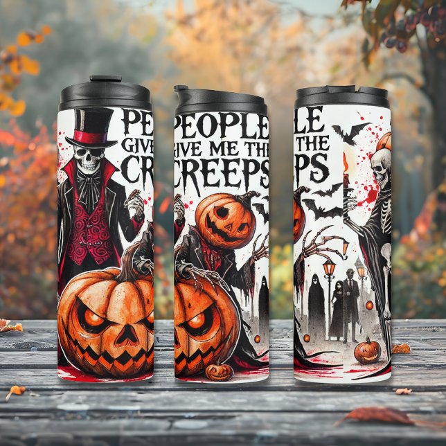 Peolpe give me the Creeps spooky Halloween Thermal Tumbler (Peolpe give me the Creeps spooky Halloween Thermal Tumbler)