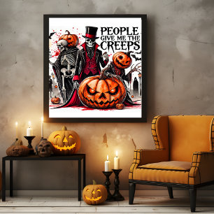 Peolpe give me the Creeps spooky Poster