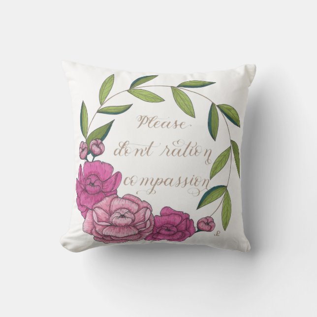 Peony Wreath - Please don't ration compassion Cushion (Front)