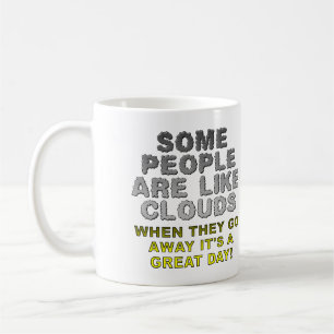 People Are Like Clouds Funny Mug or Travel Mug