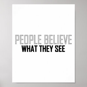 People Believe What They See Sticker1 Poster