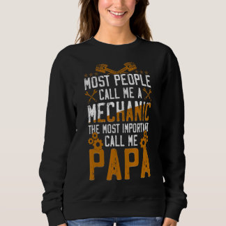 People Call me a Mechanic most important call me P Sweatshirt