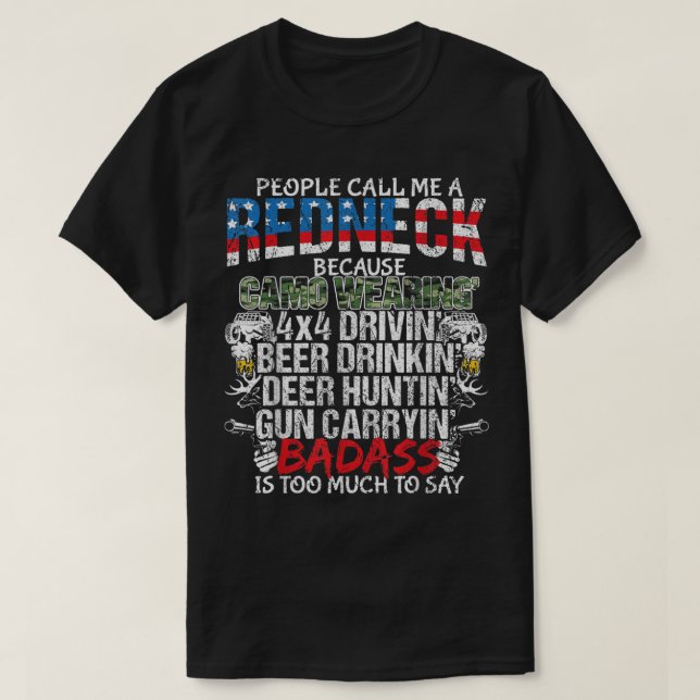 People Call Me Redneck Funny Redneck Gift  T-Shirt (Design Front)