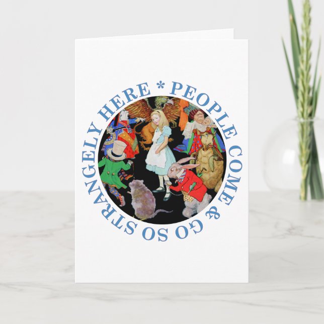 People Come and Go So Strangely Here! Card (Front)