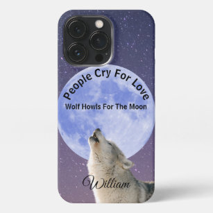 People Cry For Love Wolf Howls For Moon Customised iPhone 13 Pro Case
