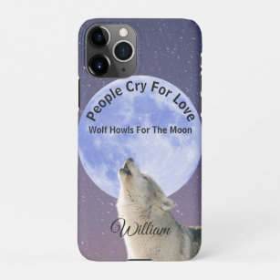 People Cry For Love Wolf Howls For Moon Customised iPhone 11Pro Case