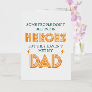 People Don't Believe In Heroes Haven't Met My Dad Foil Greeting Card