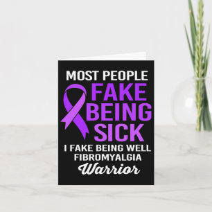 People Fake Being Sick I Fake Being Well Fibromyal Card