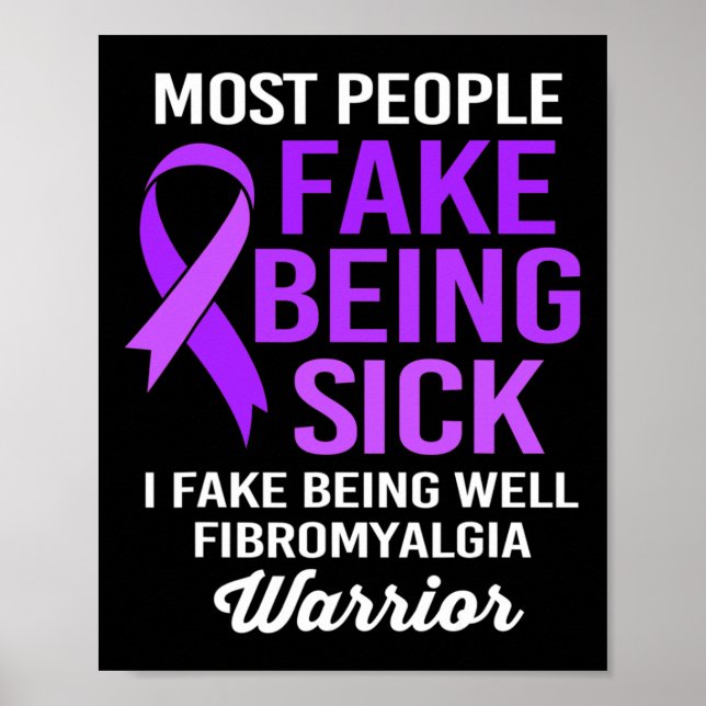 People Fake Being Sick I Fake Being Well Fibromyal Poster (Front)