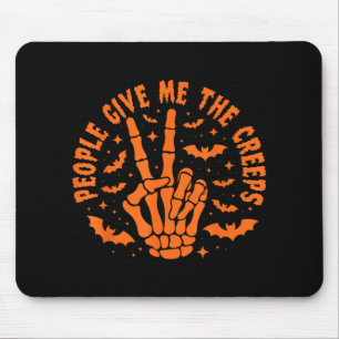 People Give Me The Creeps  Mouse Pad