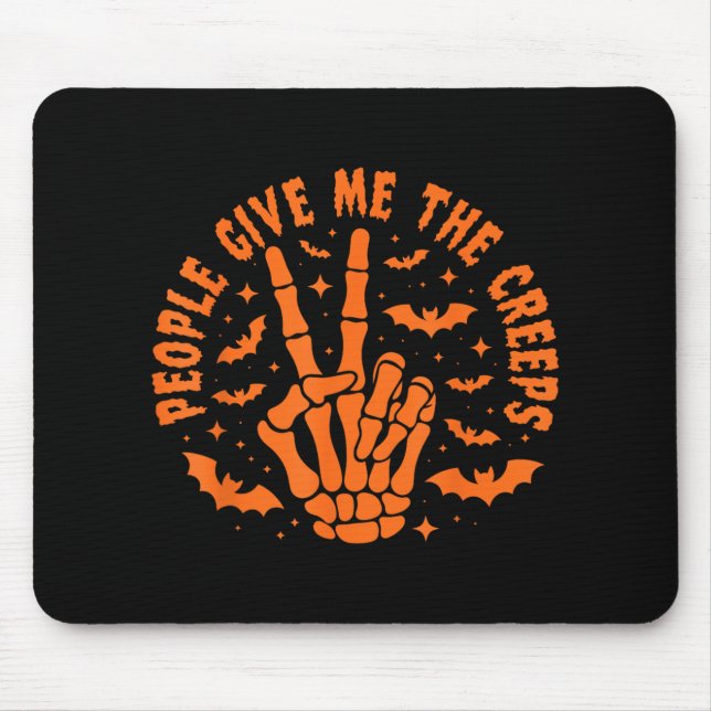 People Give Me The Creeps  Mouse Pad (Front)