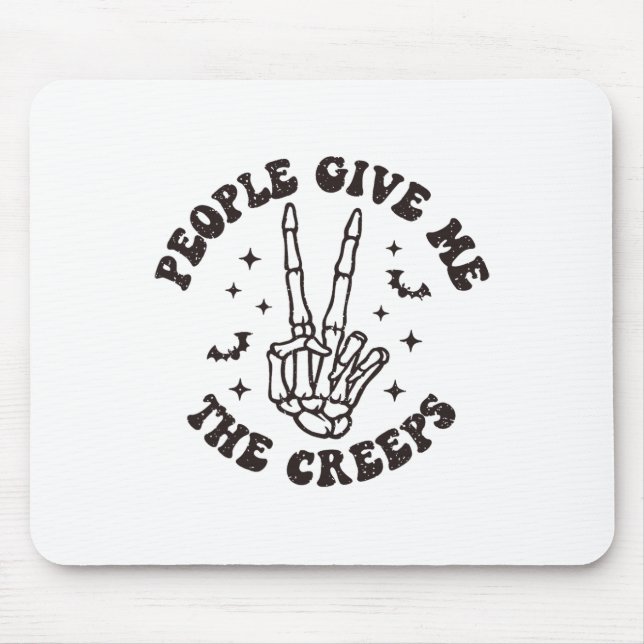 People Give Me The Creeps Skeleton Hand Halloween  Mouse Pad (Front)
