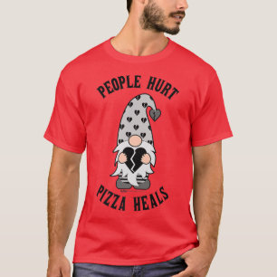 People Hurt Pizza Heals Antivalentines Day Gnome 2 T-Shirt