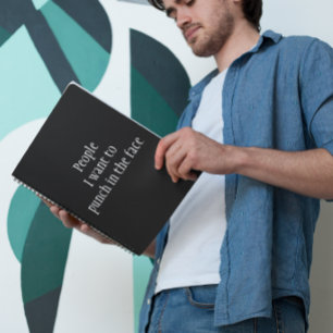 People I Want to Punch in the Face Notebook