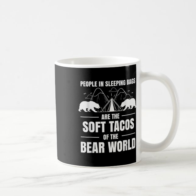 People In Sleeping Bags Are Soft Tacos Bear World  Coffee Mug (Right)